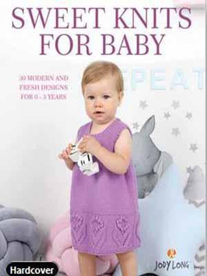 Sweet Knits For Babies by Jody Long